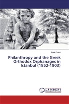 Dilek Özkan - Philanthropy and the Greek Orthodox Orphanages in Istanbul (1852-1903)