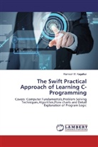 Ramesh M Kagalkar, Ramesh M. Kagalkar - The Swift Practical Approach of Learning C-Programming