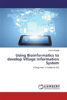 Vishal Mevada - Using Bioinformatics to develop Village Information System
