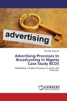 Adefunke Adegbeye - Advertising Processes In Broadcasting in Nigeria Case Study BCOS