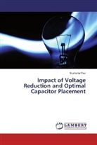 Sushanta Paul - Impact of Voltage Reduction and Optimal Capacitor Placement