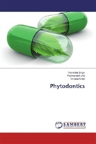 Padmanab Jha, Padmanabh Jha, Vineeta Nikhil, Vishakh Singh, Vishakha Singh - Phytodontics