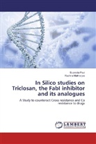 Ruchira Mukherjee, Suswet Paul, Susweta Paul - In Silico studies on Triclosan, the FabI inhibitor and its analogues