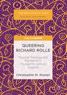 Christopher M Roman, Christopher M. Roman - Queering Richard Rolle