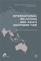 Chinyong Liow, Chinyong Liow, Joseph Chinyong Liow, Gilber Rozman, Gilbert Rozman - International Relations and Asia's Southern Tier