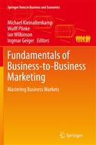 Ingmar Geiger, Michael Kleinaltenkamp, Wulf Plinke, Wulff Plinke, Ian Wilkinson, Ian Wilkinson et al - Fundamentals of Business-to-Business Marketing