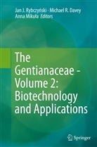 Michael R. Davey, Anna Miku¿a, Anna Mikula, Anna Mikuła, Michae R Davey, Michael R Davey... - The Gentianaceae - Volume 2: Biotechnology and Applications