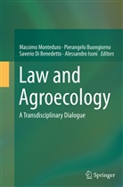 Pierangel Buongiorno, Pierangelo Buongiorno, Saverio Di Benedetto, Saverio Di Benedetto et al, Alessandro Isoni, Massimo Monteduro - Law and Agroecology