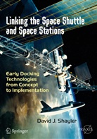 David J Shayler, David J. Shayler - Linking the Space Shuttle and Space Stations