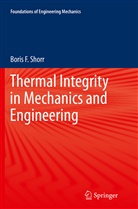 Boris F Shorr, Boris F. Shorr - Thermal Integrity in Mechanics and Engineering