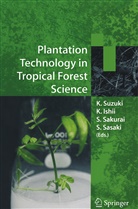 Ishii, K Ishii, K. Ishii, Katsuaki Ishii, S. Sakurai, S Sakurai et al... - Plantation Technology in Tropical Forest Science