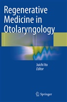 Juich Ito, Juichi Ito - Regenerative Medicine in Otolaryngology