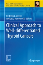 Frederick L. Greene, Andrzej L. Komorowski, Frederic L Greene, Frederick L Greene, L Komorowski, L Komorowski - Clinical Approach to Well-differentiated Thyroid Cancers