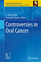 Alok Pathak, K Alok Pathak, Richard W. Nason, K. Alok Pathak, W Nason, W Nason - Controversies in Oral Cancer