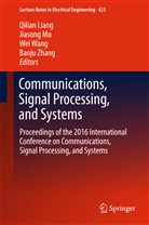 Qilian Liang, Jiason Mu, Jiasong Mu, Wei Wang, Wei Wang et al, Baoju Zhang - Communications, Signal Processing, and Systems