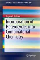 Eugene Babaev, Eugene V Babaev, Eugene V. Babaev - Incorporation of Heterocycles into Combinatorial Chemistry