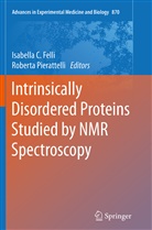 Isabell C Felli, Isabella C Felli, Isabella C. Felli, Pierattelli, Pierattelli, Roberta Pierattelli - Intrinsically Disordered Proteins Studied by NMR Spectroscopy