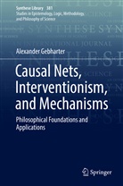 Alexander Gebharter - Causal Nets, Interventionism, and Mechanisms