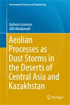 Jilili Abuduwaili, Gulnura Isanova, Gulnur Issanova, Gulnura Issanova - Aeolian Processes as Dust Storms in the Deserts of Central Asia and Kazakhstan