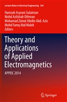 Mohd Fareq Abd Malek, Mohamad Zoinol Abidin Abd. Aziz, Moh Azlishah Othman, Mohd Azlishah Othman, Mohd Azlishah Othman, Hamzah Asyrani Sulaiman... - Theory and Applications of Applied Electromagnetics