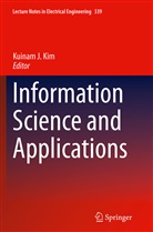 Kuina J Kim, Kuinam J Kim, Kuinam J Kim, Kuinam J. Kim - Information Science and Applications