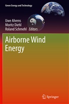 Uwe Ahrens, Morit Diehl, Moritz Diehl, Roland Schmehl - Airborne Wind Energy