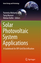 Mohan Kolhe, Parimita Mohanty, Tari Muneer, Tariq Muneer - Solar Photovoltaic System Applications