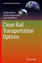 Ibrahi Dincer, Ibrahim Dincer, Janett Hogerwaard, Janette Hogerwaard, Ca Zamfirescu, Calin Zamfirescu - Clean Rail Transportation Options