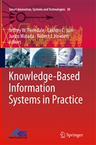 Lakhm C Jain, Lakhmi C Jain, Robert J. Howlett, Lakhmi C. Jain, Jeffrey W. Tweedale, Junzo Watada... - Knowledge-Based Information Systems in Practice