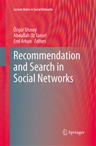 Erol Arkun, Abdullah Uz Tansel, Özgür Ulusoy, Abdulla Uz Tansel, Abdullah Uz Tansel - Recommendation and Search in Social Networks