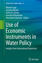 Gonzalo Delacámara, Carlos M. Gómez, Manuel Lago, Carlos M Gómez et al, Alexandros Maziotis, Jarosla Mysiak... - Use of Economic Instruments in Water Policy