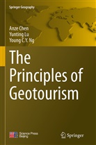 Anz Chen, Anze Chen, Yuntin Lu, Yunting Lu, Young C Y Ng, Young C. Y. Ng... - The Principles of Geotourism