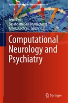 Basabdatta Sen Bhattacharya, Amy Cochran, Amy L. Cochran, Péter Érdi, Amy L Cochran, Basabdatt Sen Bhattacharya... - Computational Neurology and Psychiatry