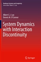 Albert C Luo, Albert C J Luo, Albert C. J. Luo, Dennis M O'Connor, Dennis M. O'Connor - System Dynamics with Interaction Discontinuity