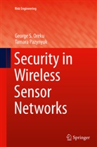 George Oreku, George S Oreku, George S. Oreku, Tamara Pazynyuk - Security in Wireless Sensor Networks