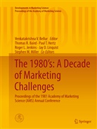 Venkatakrishna V. Bellur, Thoma R Baird, Thomas R Baird, Paul T Hertz et al - The 1980's: A Decade of Marketing Challenges