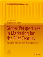 Aja K Manrai, Ajay K Manrai, Lee Meadow, Lee Meadow, Ajay K. Manrai, H. Lee Meadow - Global Perspectives in Marketing for the 21st Century