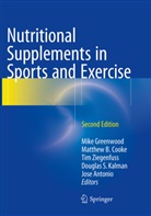 Jose Antonio, Matthe B Cooke, Matthew B Cooke, Matthew B. Cooke, Mike Greenwood, Douglas S. Kalman... - Nutritional Supplements in Sports and Exercise