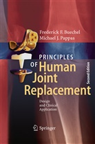 Frederick Buechel, Frederick F Buechel, Frederick F. Buechel, Michael J Pappas, Michael J. Pappas - Principles of Human Joint Replacement