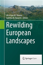 M Navarro, M Navarro, Henriqu M Pereira, Henrique M Pereira, Laetitia Navarro, Laetitia M. Navarro... - Rewilding European Landscapes