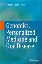 Dmd Sonis, Stephen T. Sonis, Stephe T Sonis DMD DMSc, Stephen T Sonis DMD DMSc - Genomics, Personalized Medicine and Oral Disease