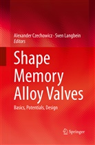 Alexande Czechowicz, Alexander Czechowicz, Langbein, Langbein, Sven Langbein - Shape Memory Alloy Valves