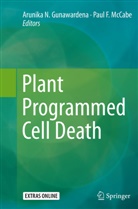 F McCabe, F McCabe, Arunika N. Gunawardena, Paul McCabe, Paul F. McCabe, Arunik N Gunawardena... - Plant Programmed Cell Death