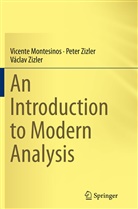 Vicent Montesinos, Vicente Montesinos, Vicente Montesinos Santalucia, Vicente Montesinos Santalucía, Pete Zizler, Peter Zizler... - An Introduction to Modern Analysis