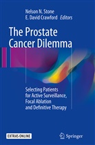 E. David Crawford, David Crawford, David Crawford, Nelso N Stone, Nelson N Stone, Nelson N. Stone - The Prostate Cancer Dilemma