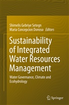Concepcion Donoso, Concepcion Donoso, Maria Concepcion Donoso, Shimeli Gebriye Setegn, Shimelis Gebriye Setegn, Shimelis Gebriye Setegn - Sustainability of Integrated Water Resources Management