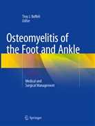 Troy J. Boffeli, Tro J Boffeli, Troy J Boffeli - Osteomyelitis of the Foot and Ankle