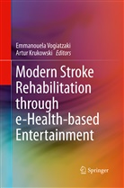 Krukowski, Krukowski, Artur Krukowski, Emmanouel Vogiatzaki, Emmanouela Vogiatzaki - Modern Stroke Rehabilitation through e-Health-based Entertainment