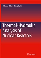Nima Fathi, Bahma Zohuri, Bahman Zohuri - Thermal-Hydraulic Analysis of Nuclear Reactors