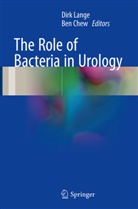 Chew, Chew, Ben Chew, Dir Lange, Dirk Lange - The Role of Bacteria in Urology